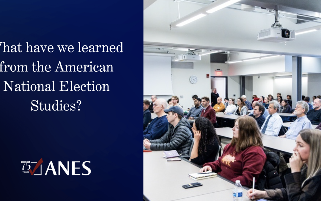 The ANES at 75: What have we learned from the American National Election Studies?
